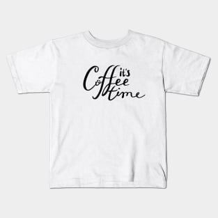 It's coffee time Kids T-Shirt